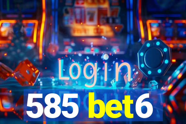 585 bet6